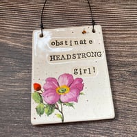 Image 2 of Jane Austen Obstinate Headstrong Girl... Ceramic Sign