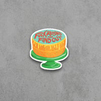 F**k Around and Find Out Cake Sticker