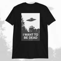 I Want To Be Dead X-Files Tee