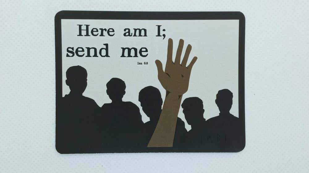 Image of "Here am I; send me" - Sticker