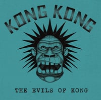 Image 1 of KONG KONG - "The Evils Of Kong" 7" EP