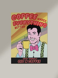 Image 2 of Coffee Makes Everything Better