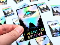 Image 1 of I Want To Believe UFO Holographic