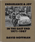 Image of Endurance & Joy in the East End 1971-1987 by David Hoffman