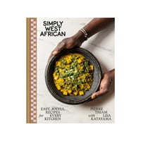 Image 1 of Simply West African: Easy, Joyful Recipes for Every Kitchen: A Cookbook by Pierre Thiam