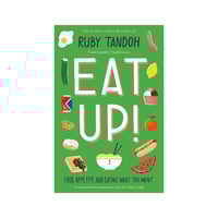 Image 1 of Eat Up: Food, Appetite and Eating What You Want by Ruby Tandoh
