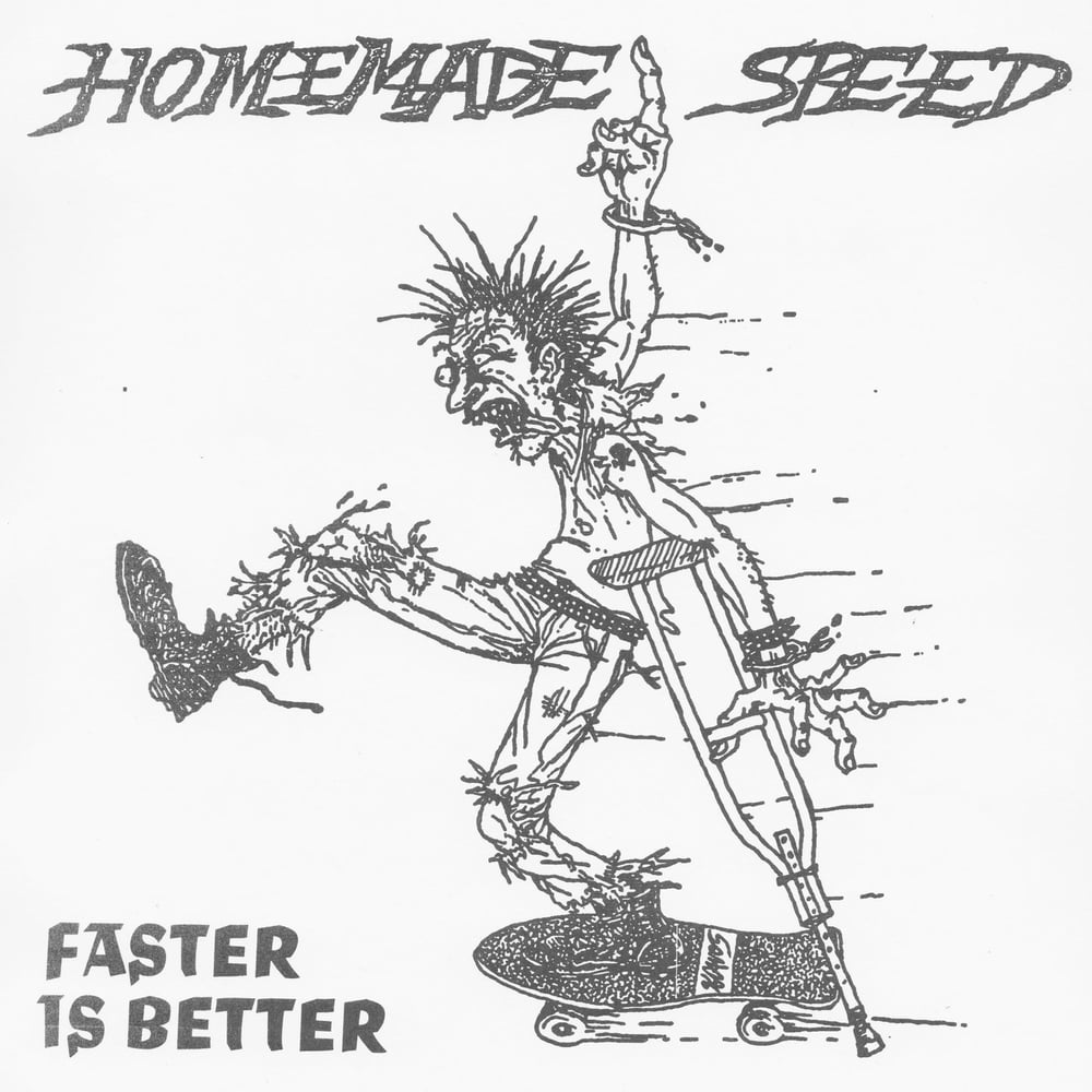 Image of HOMEMADE SPEED - "FASTER IS BETTER" 7"