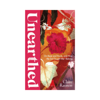 Image 1 of Unearthed: On race and roots, and how the soil taught me I belong by Claire Ratinon 