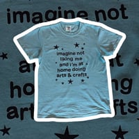 Image 1 of Imagine Not Liking Me Shirt