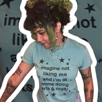 Image 3 of Imagine Not Liking Me Shirt