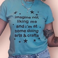 Image 2 of Imagine Not Liking Me Shirt