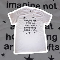 Image 5 of Imagine Not Liking Me Shirt