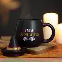 I'm A Good Witch After Coffee Mug