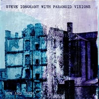 Image 1 of STEVE IGNORANT WITH PARANOID VISIONS - NOW AND THEN...! (2024 remaster)