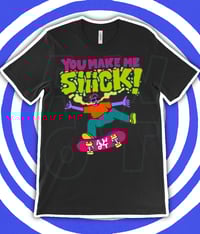 Image 1 of You Make Me Siiick! T-Shirt