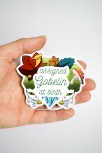 Image 2 of Sticker "Assigned gobelin at birth"
