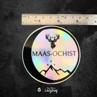 Image 4 of Maas-ochist Sticker