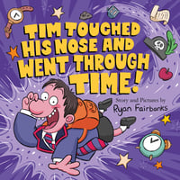 Tim Touched His Nose And Went Through Time!