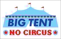 POSTER: Big Tent, No Circus