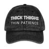 Thick Thighs, Thin Patience Vintage Cotton Dad Hat