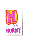 H is for  HORNY