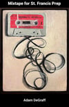 Mixtape for St. Francis Prep by Adam DeGraff