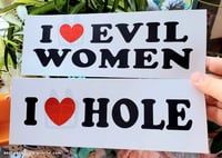 I ♥ evil women & hole bumper stickers [preorder]