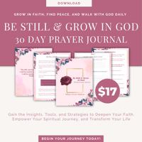 Be Still and Grow in God - 30 Day Prayer Journal