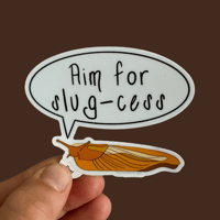 Image 1 of Aim For Slug-cess - Banana Slug Sticker 3in