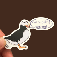 Image 1 of You're Puffin Awesome - Puffin Pun Sticker 3in
