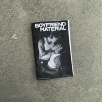 BOYFRIEND MATERIAL ZINE ISSUE 1