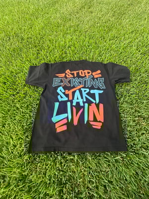 Stop Existing Start Livin Shirt 