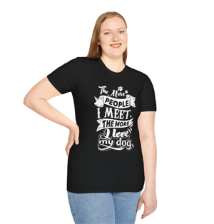Image of The More People I Meet T-Shirt