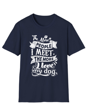 Image of The More People I Meet T-Shirt