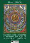 JEAN HIÉROZ - L’ASTROLOGIE MONDIALE ET MÉTÉOROLOGIQUE DE MORIN DE VILLEFRANCHE