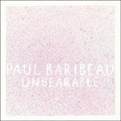 Image of Paul Baribeau - Unbearable LP BLACK Vinyl