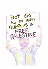 Image 1 of Not gay as in happy queer as in Free Palestine