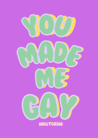 You made me gay 