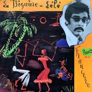 Francisco – La Biguine-Lélé (Hit Parade – HPR 007 - Martinique - 1969)