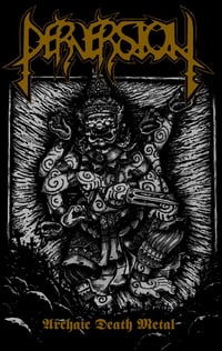 Perversion – “Archaic Death Metal” MC