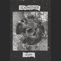 Scatmother / Scum – split MC