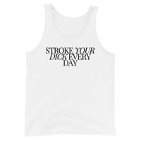 Image 4 of Stroke Dick Every Day Tank Top