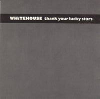 WHITEHOUSE ‎– THANK YOUR LUCKY STARS (SUSAN LAWLY)
