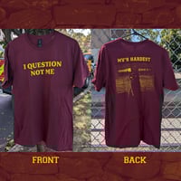 I Question Not Me first-ever shirt - MV’s Hardest