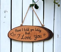 Image 1 of Have I Told You Lately That I Love You door sign
