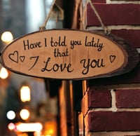 Image 2 of Have I Told You Lately That I Love You door sign