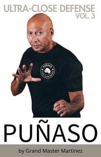 Puñaso®,The Art of Ultra -Close Quarter's Defense-VOl. 3