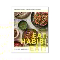 Image 1 of Eat, Habibi, Eat!: Fresh Recipes for Modern Egyptian Cooking by Shahir Massoud 