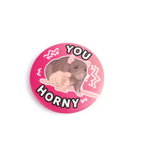 Image 4 of You HORNY Tinplate Button 58mm