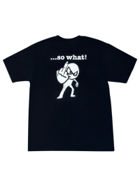 Image 2 of so what! shirt - black